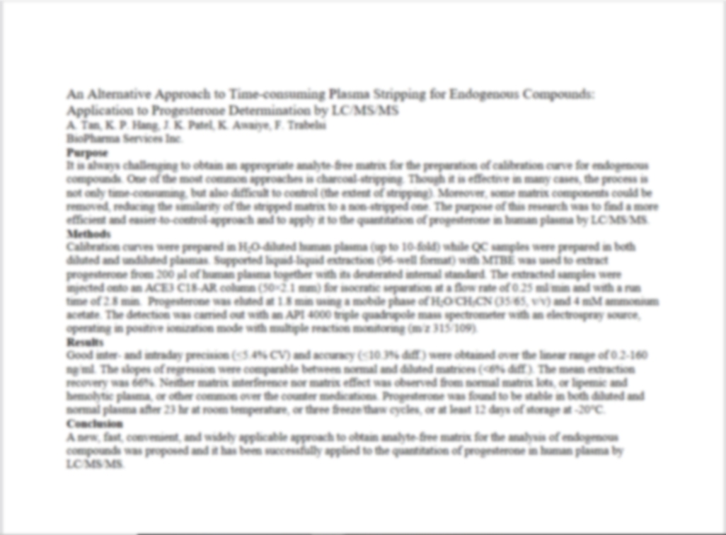 An Alternative Approach to Time-consuming Plasma Stripping for Endogenous Compounds Application to Progesterone Determination by LCMSMS-2 An Alternative Approach to Time-consuming Plasma Stripping for Endogenous Compounds: Application to Progesterone Determination by LC/MS/MS