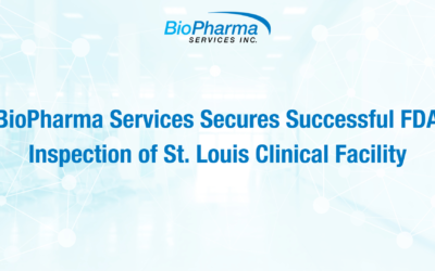 BioPharma Services Secures Successful FDA Inspection of St. Louis Clinical Facility