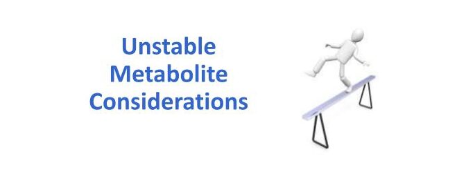 Unstable Metabolites - Method Validation Considerations for Metabolites blog image.