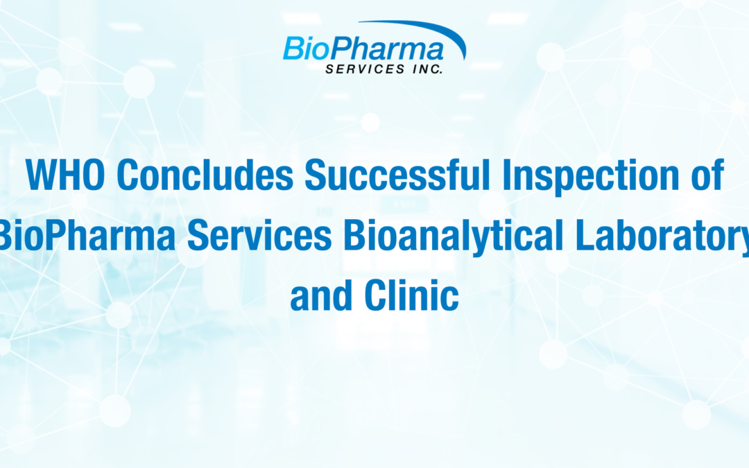 BioPharma Services Completes Successful Inspection by the World Health Organization (WHO)
