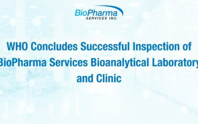 BioPharma Services Completes Successful Inspection by the World Health Organization (WHO)